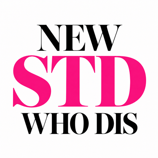 NEW STD WHO DIS?