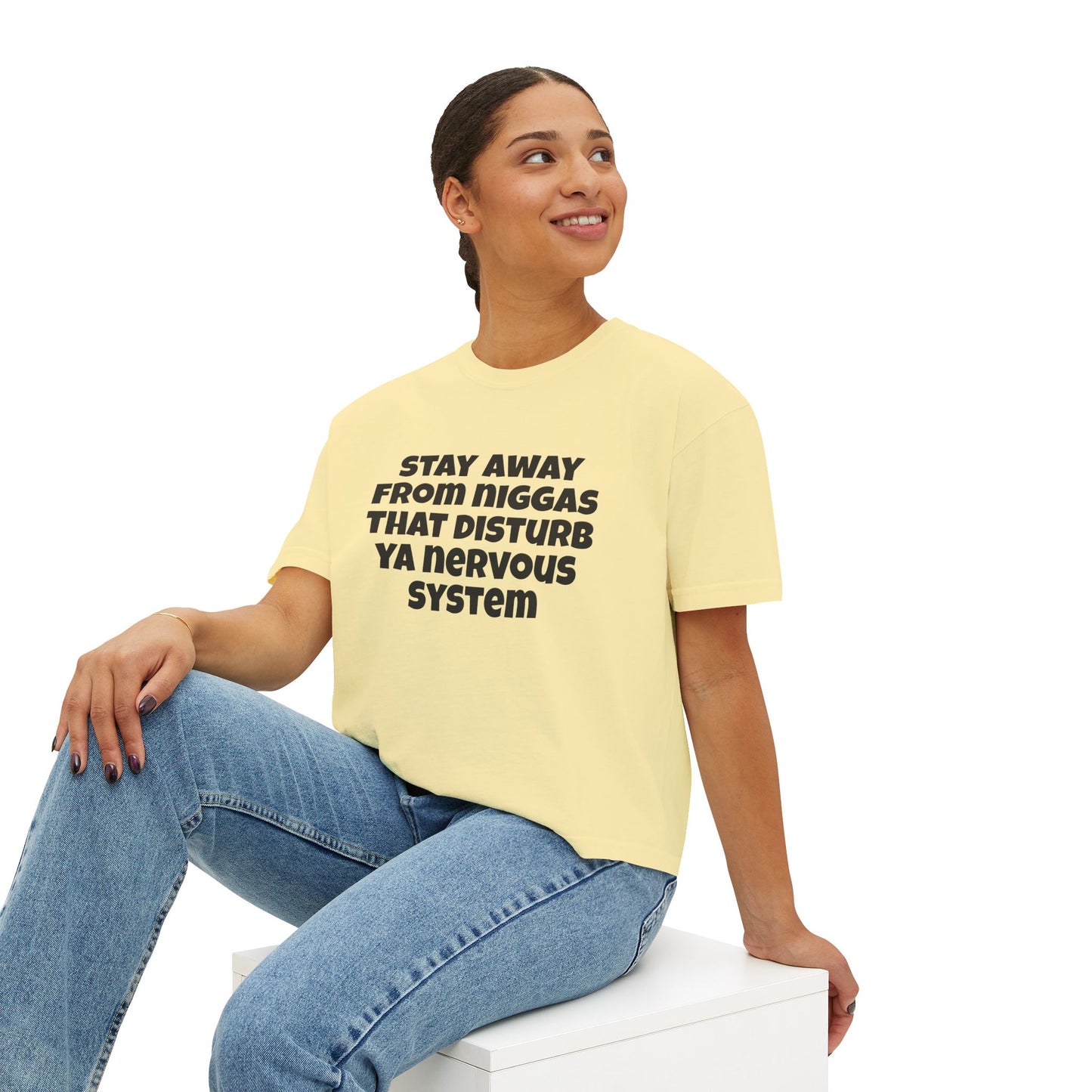 Boxy Tee — "Stay Away From Niggas That Disturb Ya Nervous System" Graphic Shirt