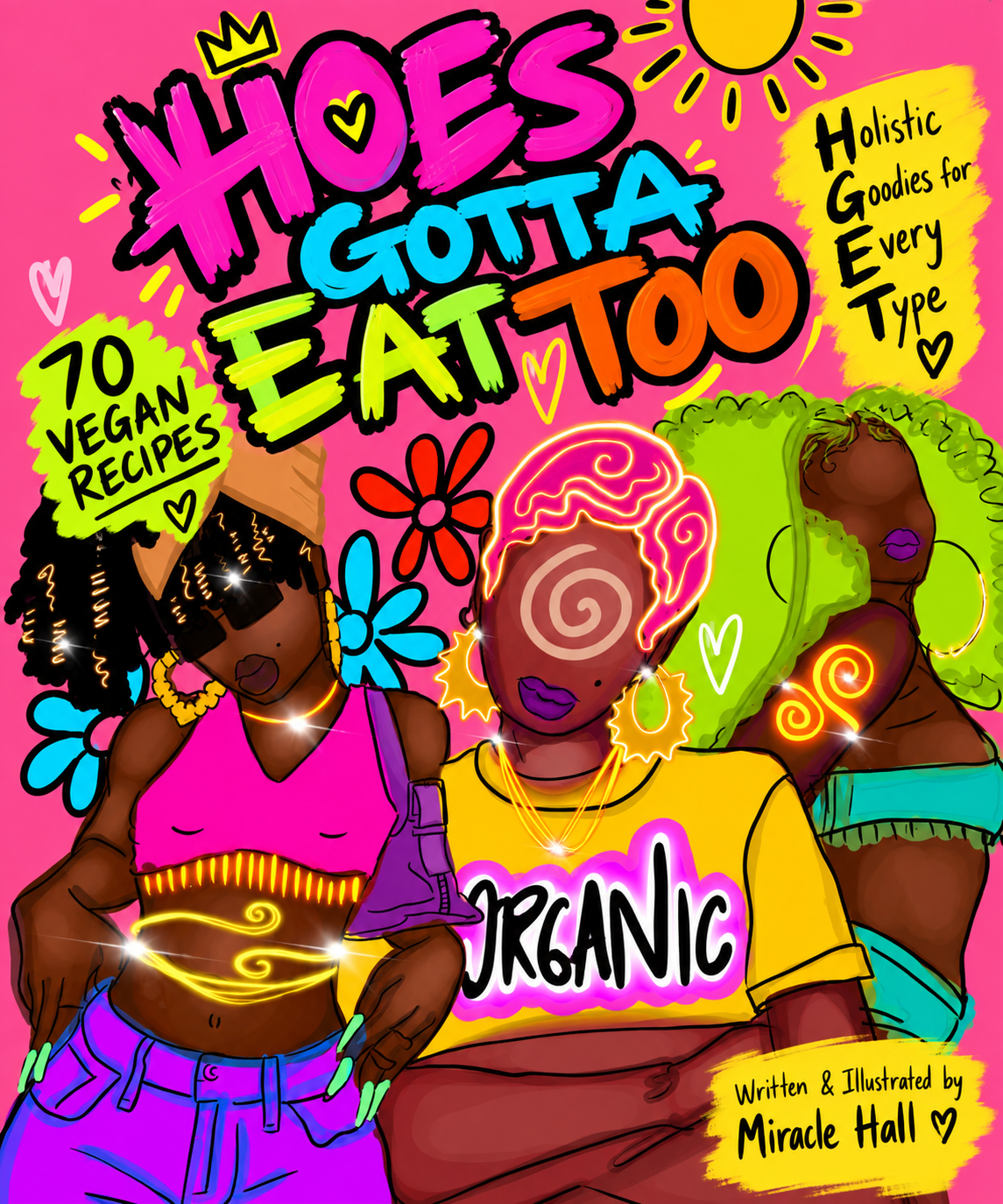 HOES GOTTA EAT TOO: PLANT BASED RECIPES